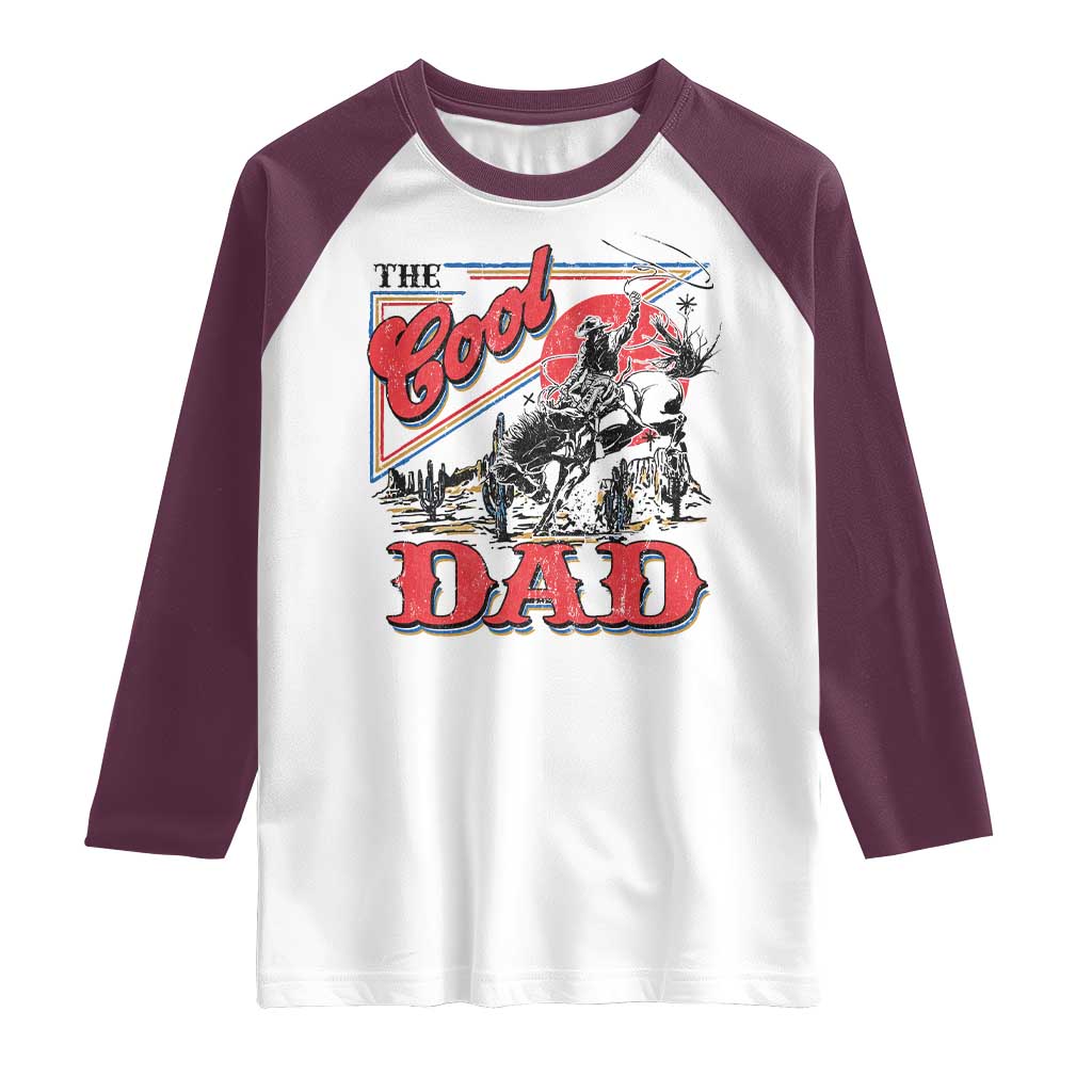 Funny Western Cowboy The Cool Dad Raglan Shirt Father's Day