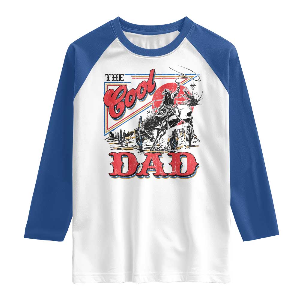 Funny Western Cowboy The Cool Dad Raglan Shirt Father's Day