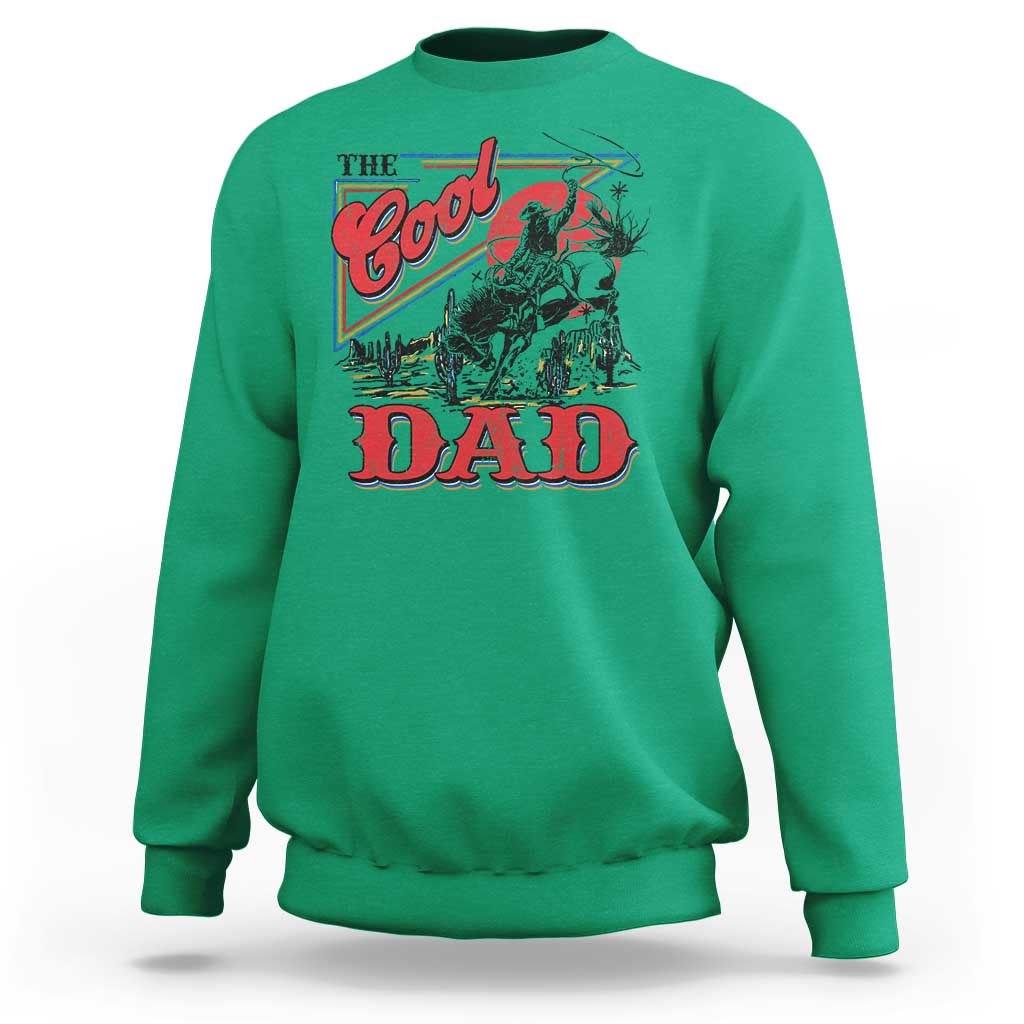 Funny Western Cowboy The Cool Dad Sweatshirt Father's Day