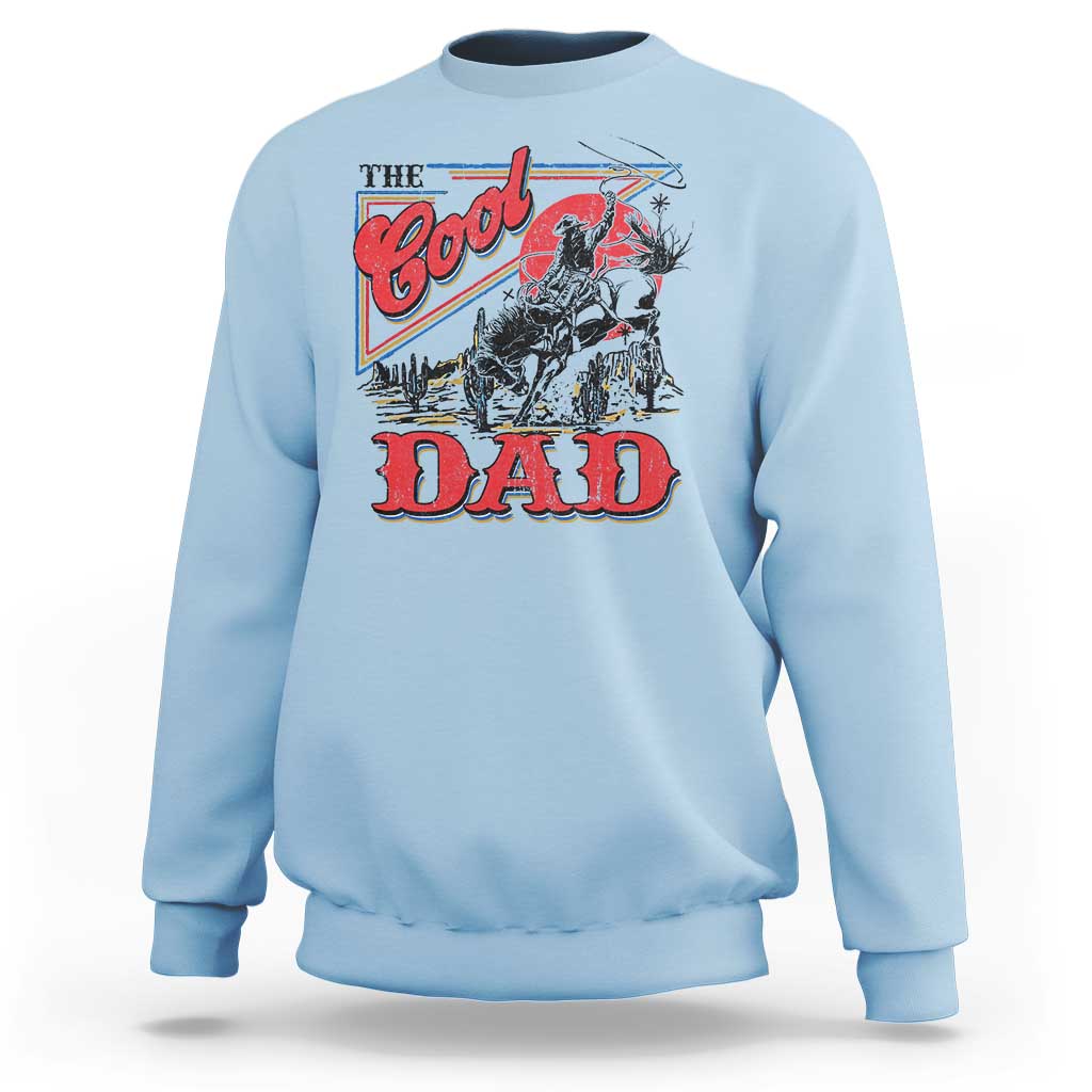 Funny Western Cowboy The Cool Dad Sweatshirt Father's Day