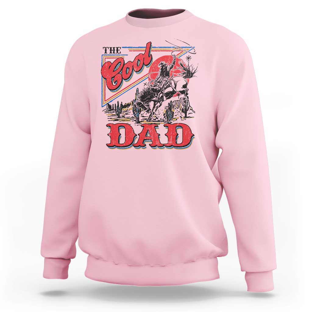 Funny Western Cowboy The Cool Dad Sweatshirt Father's Day