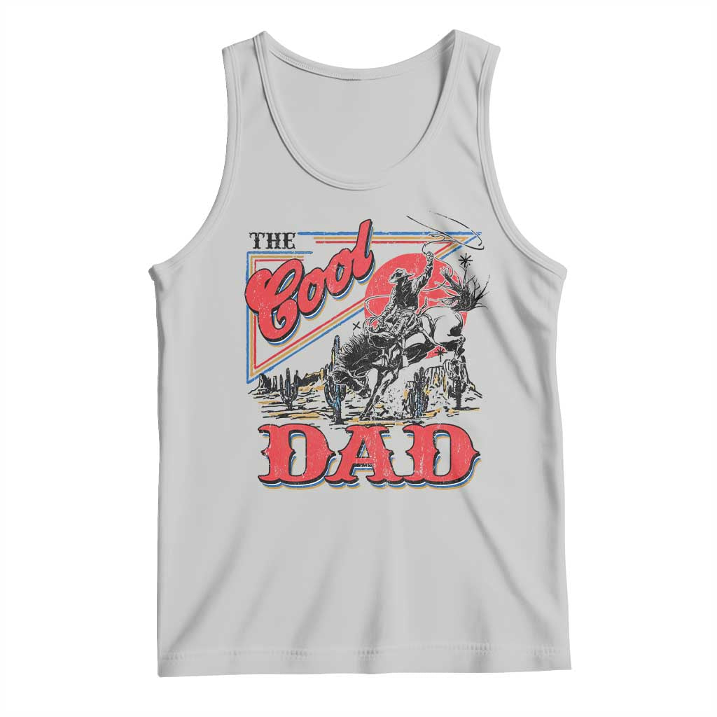Funny Western Cowboy The Cool Dad Tank Top Father's Day