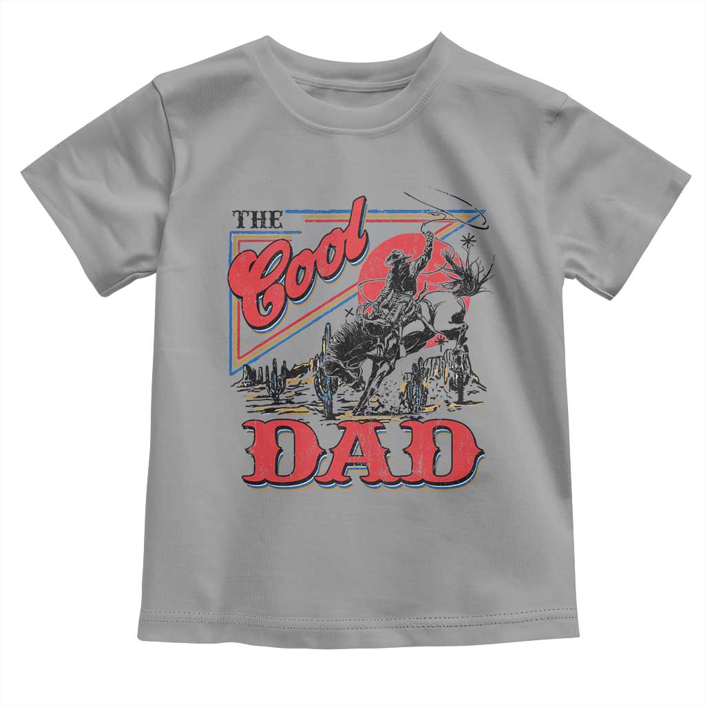 Funny Western Cowboy The Cool Dad Toddler T Shirt Father's Day