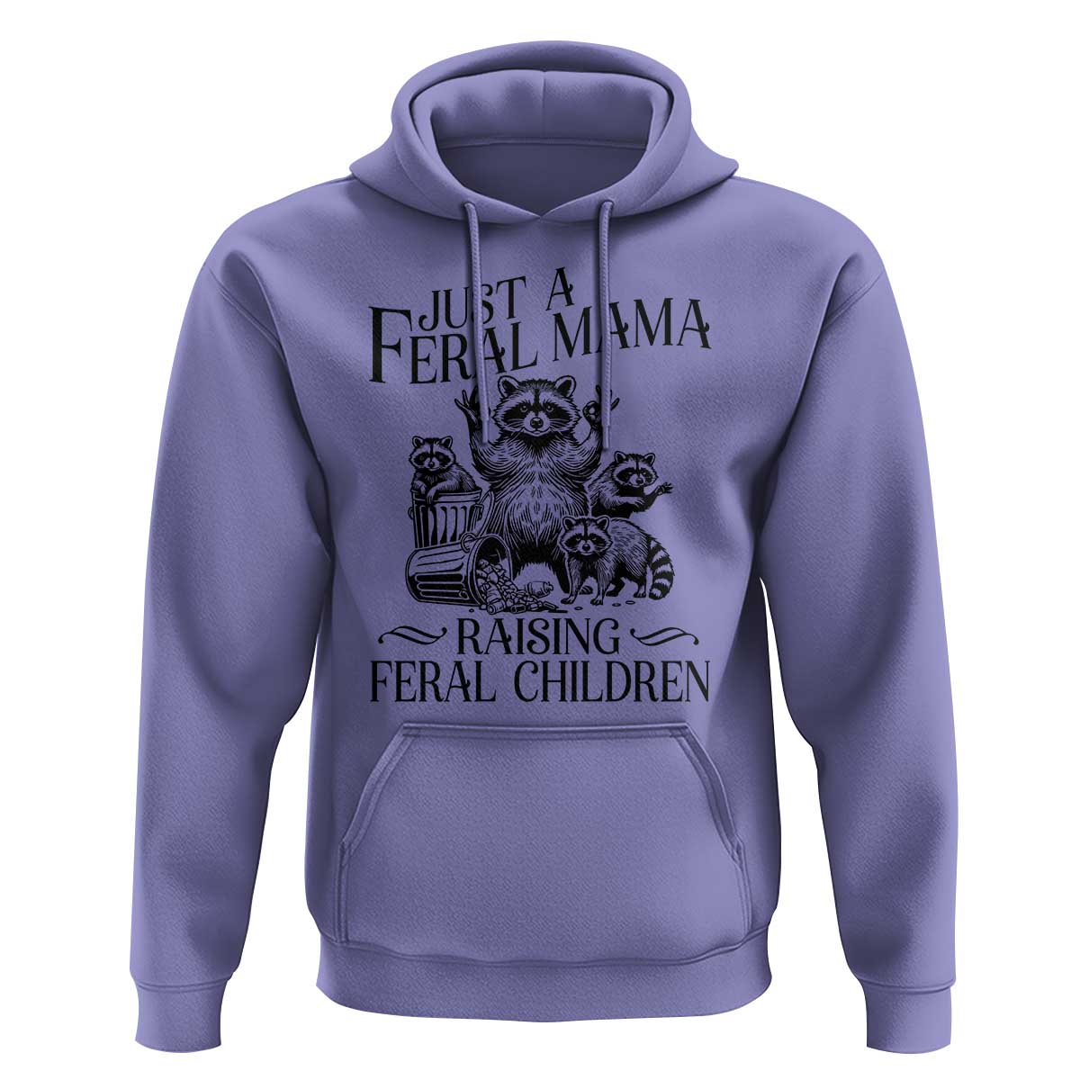 Funny Just A Feral Mama Raising Feral Children Hoodie Raccoon Mother's Day