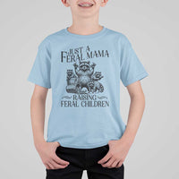 Funny Just A Feral Mama Raising Feral Children T Shirt For Kid Raccoon Mother's Day