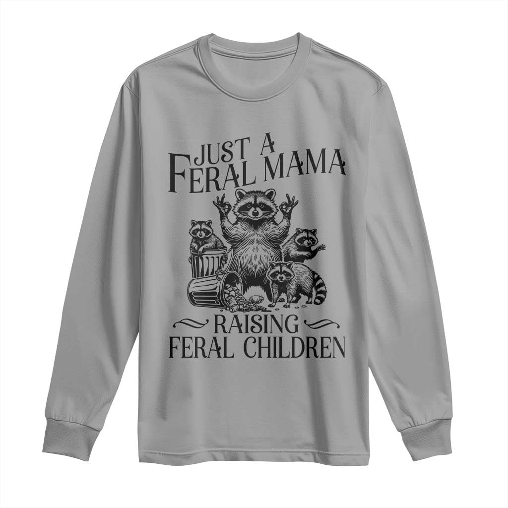 Funny Just A Feral Mama Raising Feral Children Long Sleeve Shirt Raccoon Mother's Day