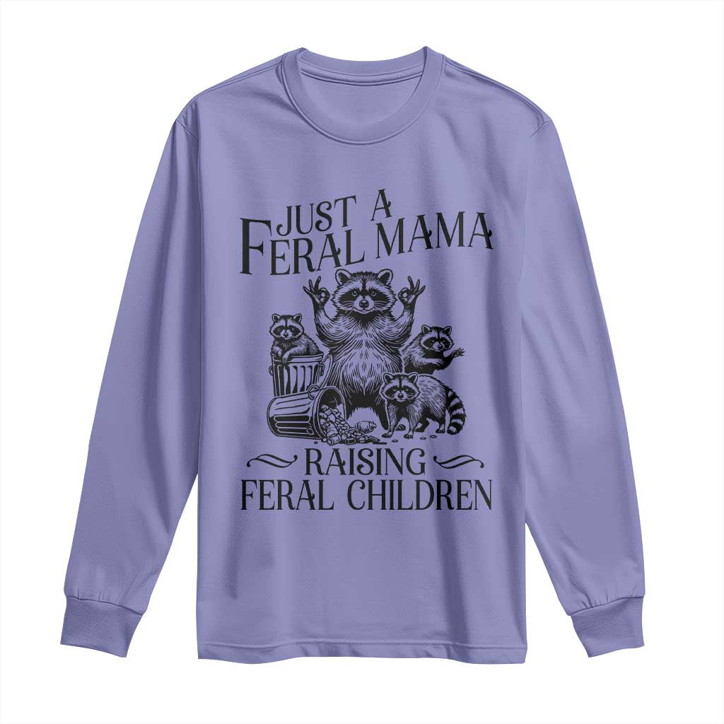 Funny Just A Feral Mama Raising Feral Children Long Sleeve Shirt Raccoon Mother's Day