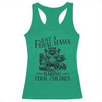 Funny Just A Feral Mama Raising Feral Children Racerback Tank Top Raccoon Mother's Day
