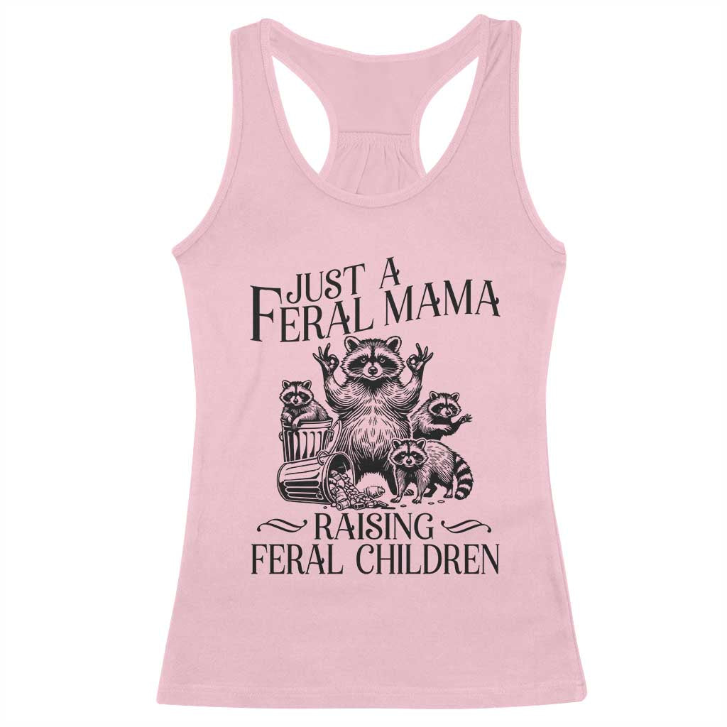 Funny Just A Feral Mama Raising Feral Children Racerback Tank Top Raccoon Mother's Day