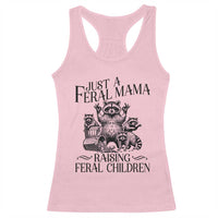 Funny Just A Feral Mama Raising Feral Children Racerback Tank Top Raccoon Mother's Day