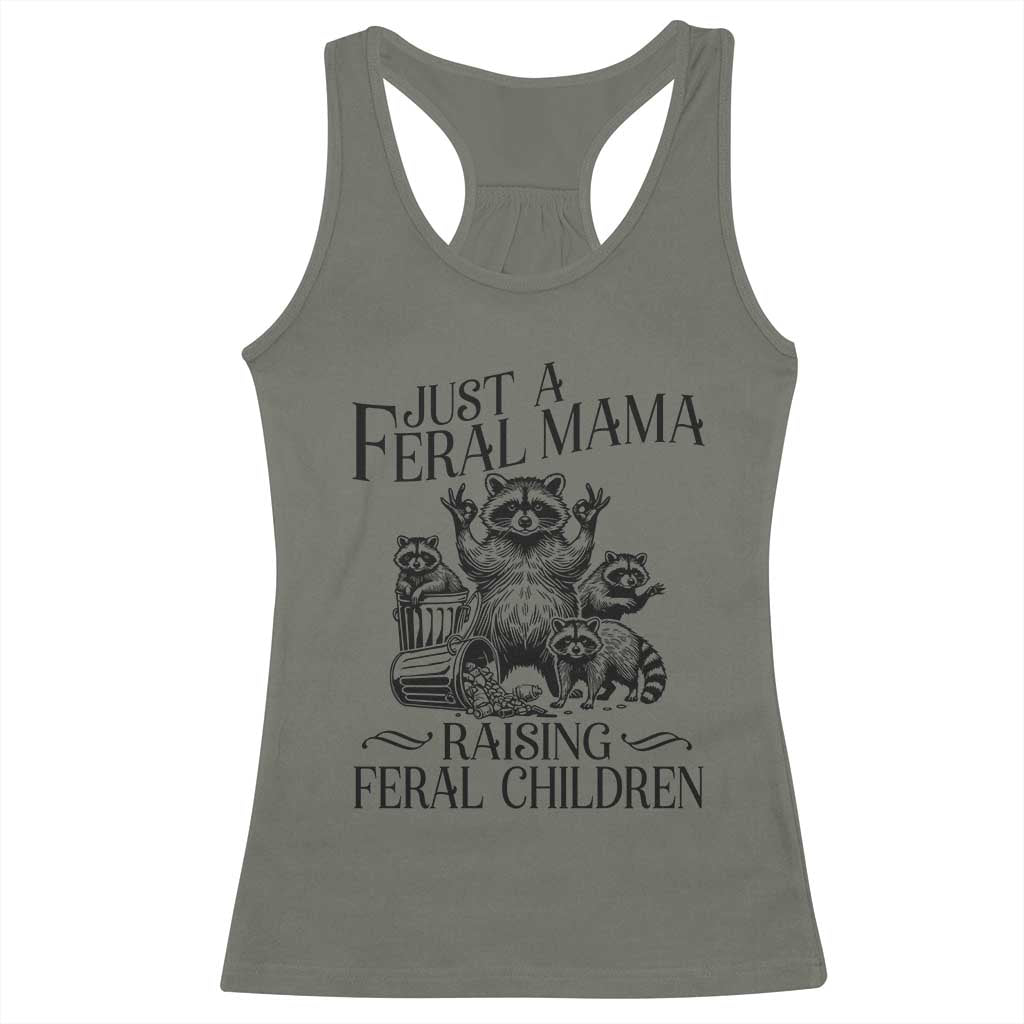 Funny Just A Feral Mama Raising Feral Children Racerback Tank Top Raccoon Mother's Day TS11