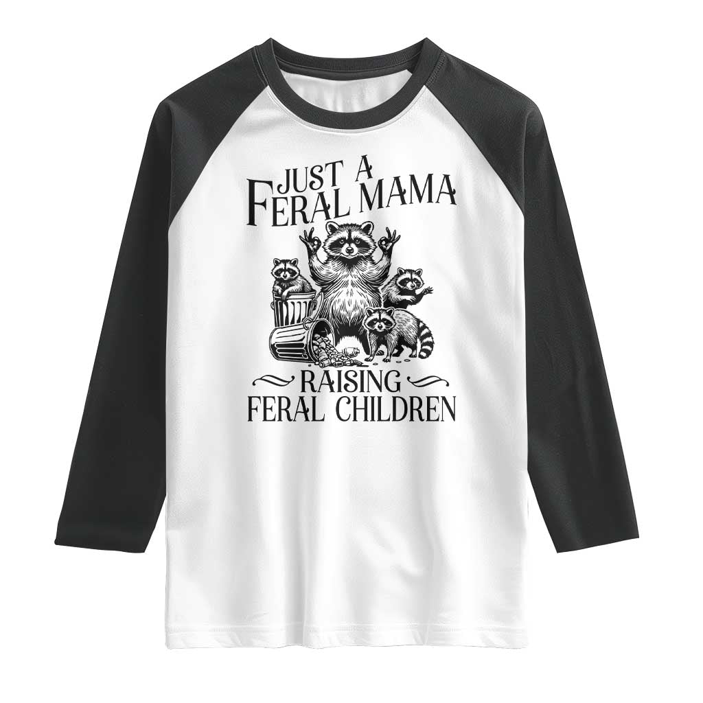 Funny Just A Feral Mama Raising Feral Children Raglan Shirt Raccoon Mother's Day