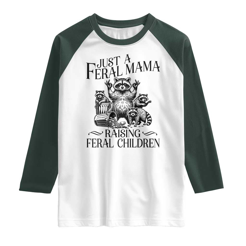 Funny Just A Feral Mama Raising Feral Children Raglan Shirt Raccoon Mother's Day