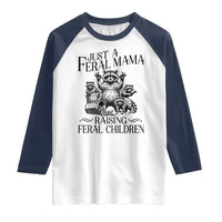 Funny Just A Feral Mama Raising Feral Children Raglan Shirt Raccoon Mother's Day