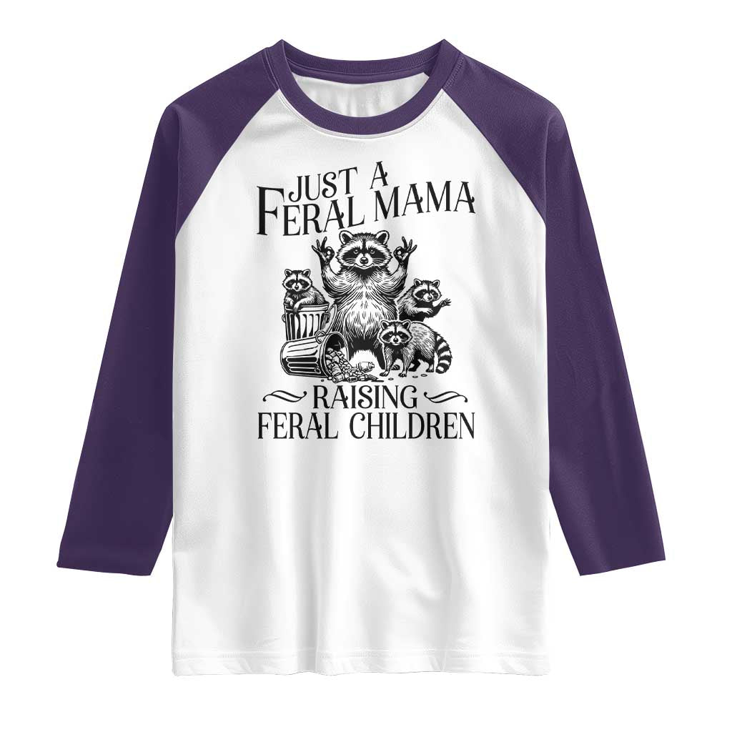 Funny Just A Feral Mama Raising Feral Children Raglan Shirt Raccoon Mother's Day