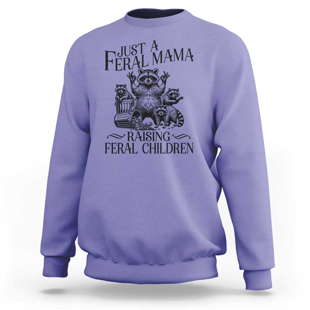 Funny Just A Feral Mama Raising Feral Children Sweatshirt Raccoon Mother's Day