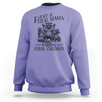 Funny Just A Feral Mama Raising Feral Children Sweatshirt Raccoon Mother's Day