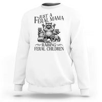 Funny Just A Feral Mama Raising Feral Children Sweatshirt Raccoon Mother's Day