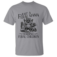 Funny Just A Feral Mama Raising Feral Children T Shirt Raccoon Mother's Day
