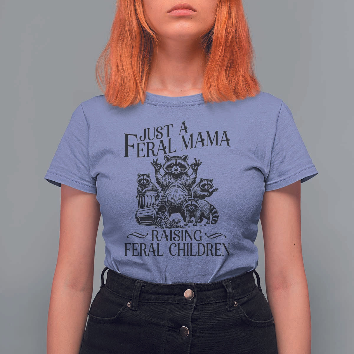 Funny Just A Feral Mama Raising Feral Children T Shirt For Women Raccoon Mother's Day