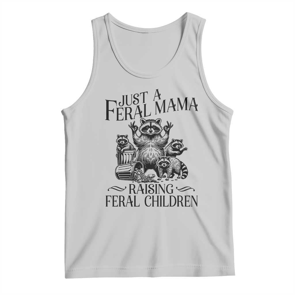 Funny Just A Feral Mama Raising Feral Children Tank Top Raccoon Mother's Day