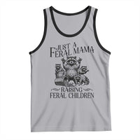 Funny Just A Feral Mama Raising Feral Children Tank Top Raccoon Mother's Day