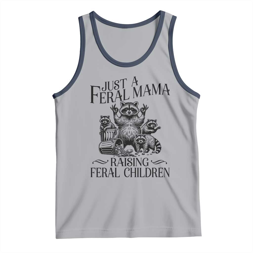 Funny Just A Feral Mama Raising Feral Children Tank Top Raccoon Mother's Day