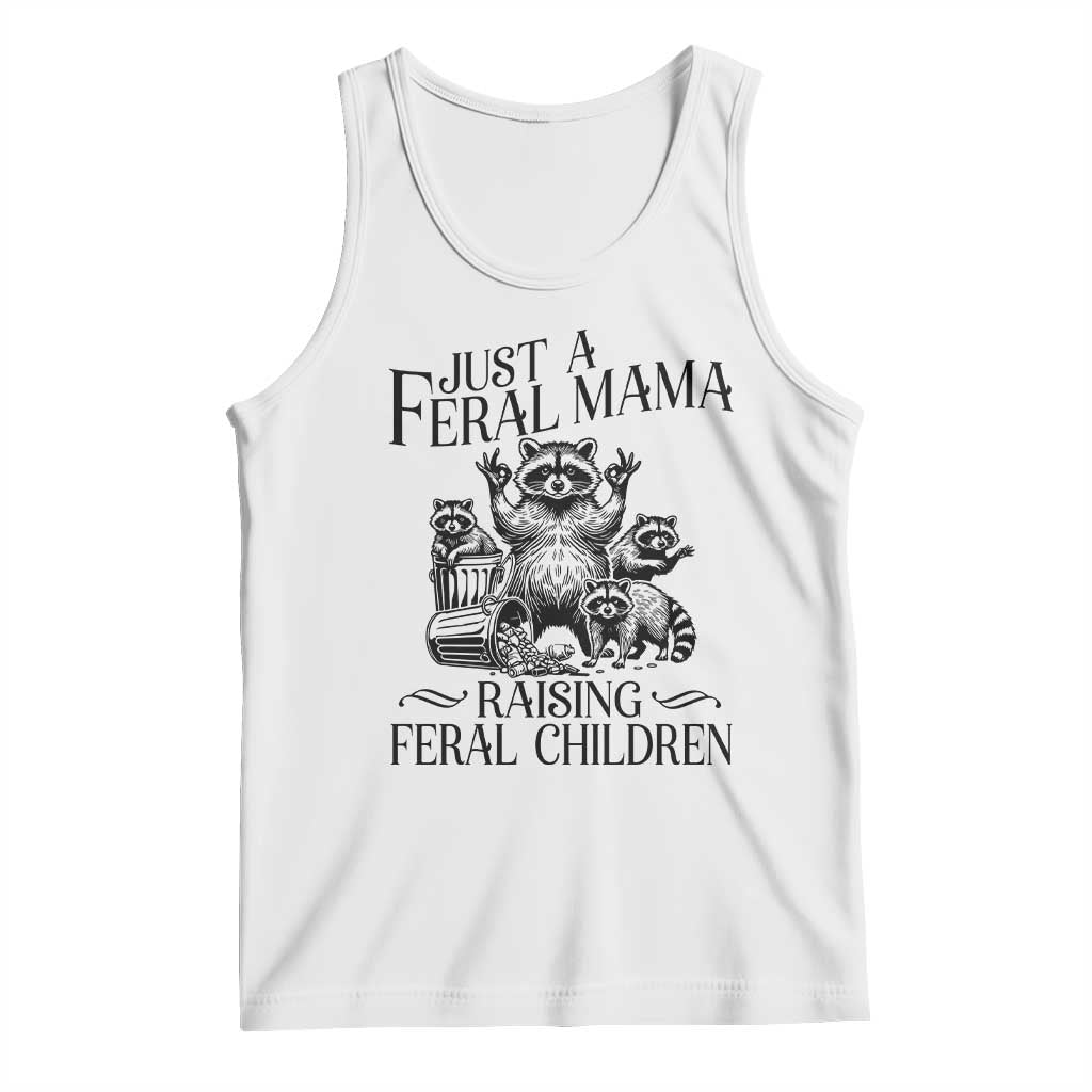 Funny Just A Feral Mama Raising Feral Children Tank Top Raccoon Mother's Day
