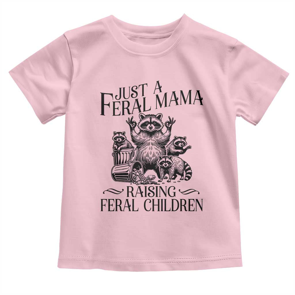 Funny Just A Feral Mama Raising Feral Children Toddler T Shirt Raccoon Mother's Day