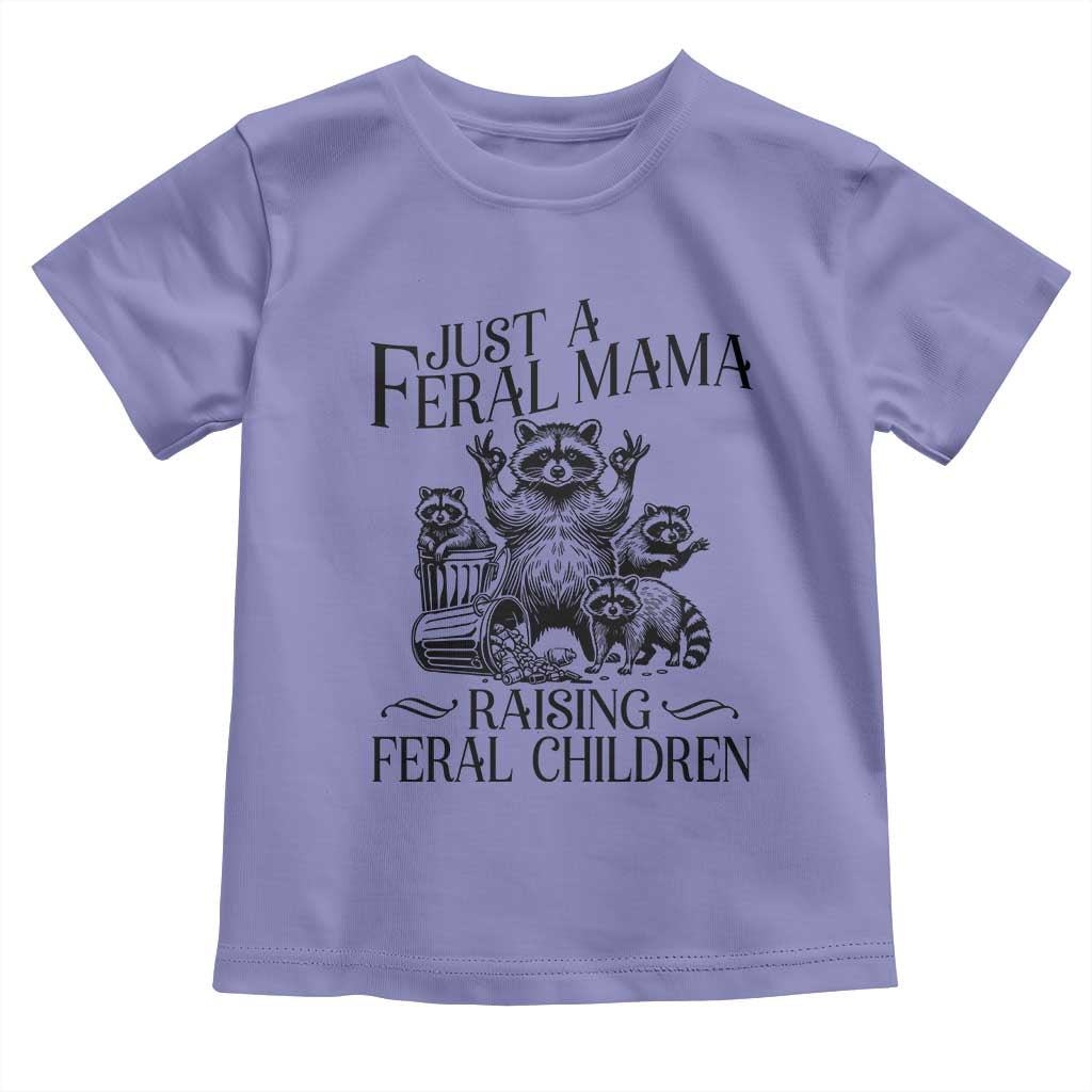 Funny Just A Feral Mama Raising Feral Children Toddler T Shirt Raccoon Mother's Day