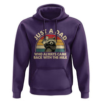 Funny Just A Dad Who Always Came Back With The Milk Hoodie Racoon Dad Father's Day