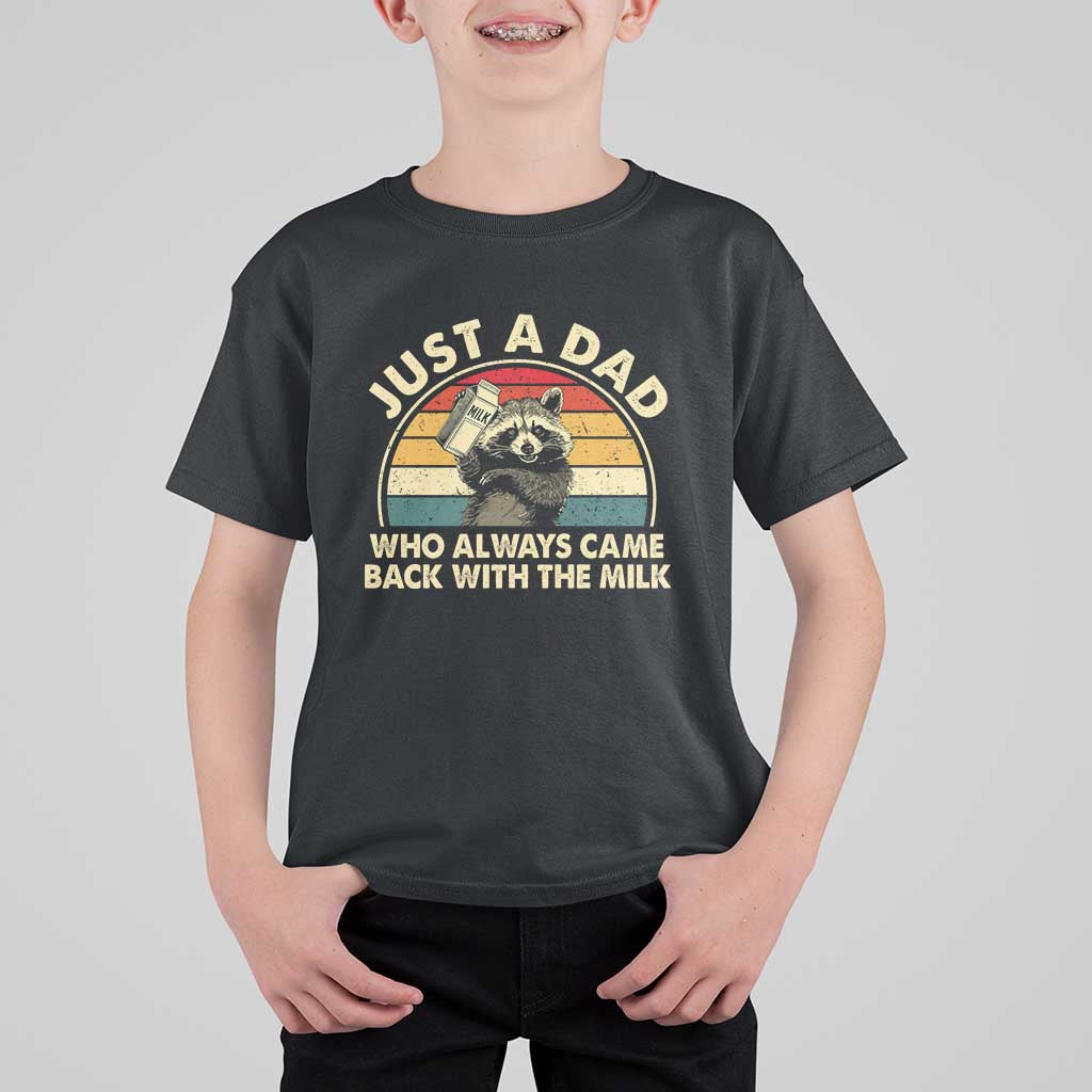 Funny Just A Dad Who Always Came Back With The Milk T Shirt For Kid Racoon Dad Father's Day
