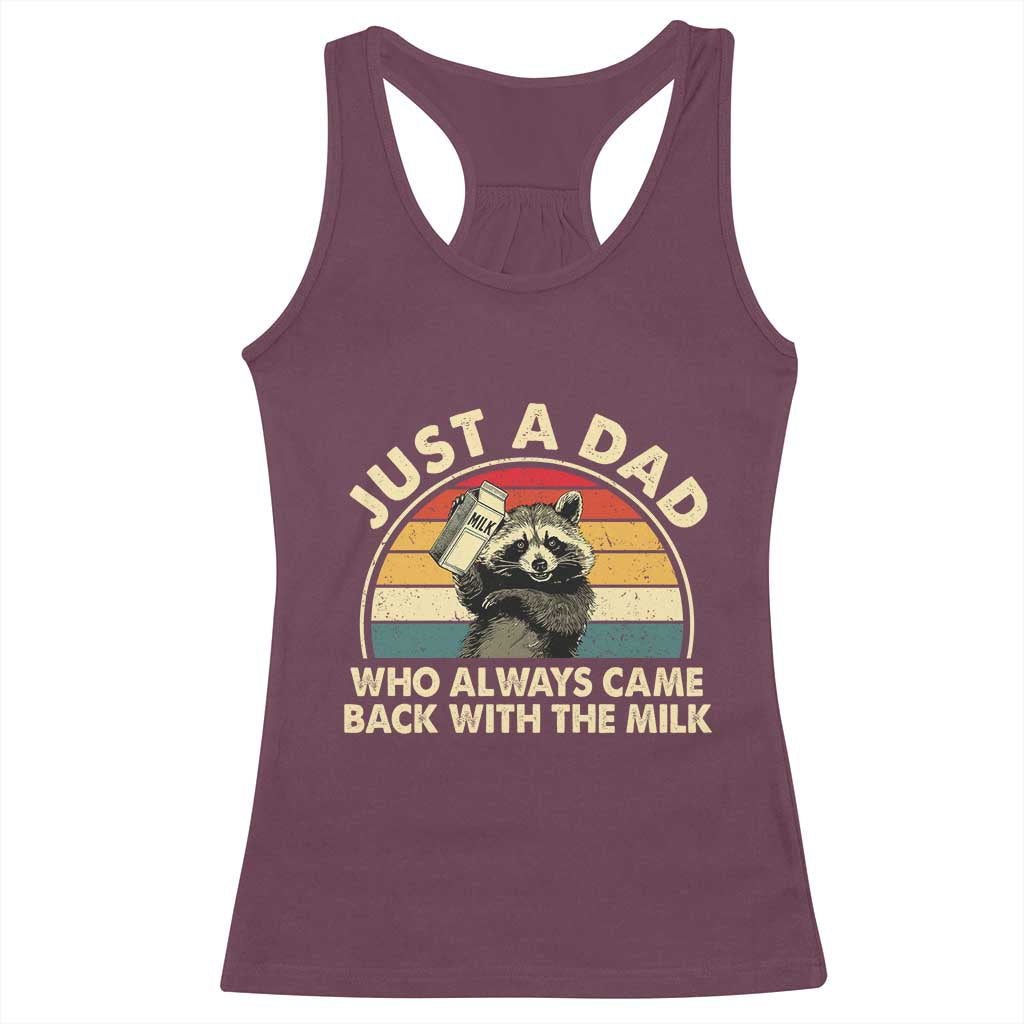 Funny Just A Dad Who Always Came Back With The Milk Racerback Tank Top Racoon Dad Father's Day