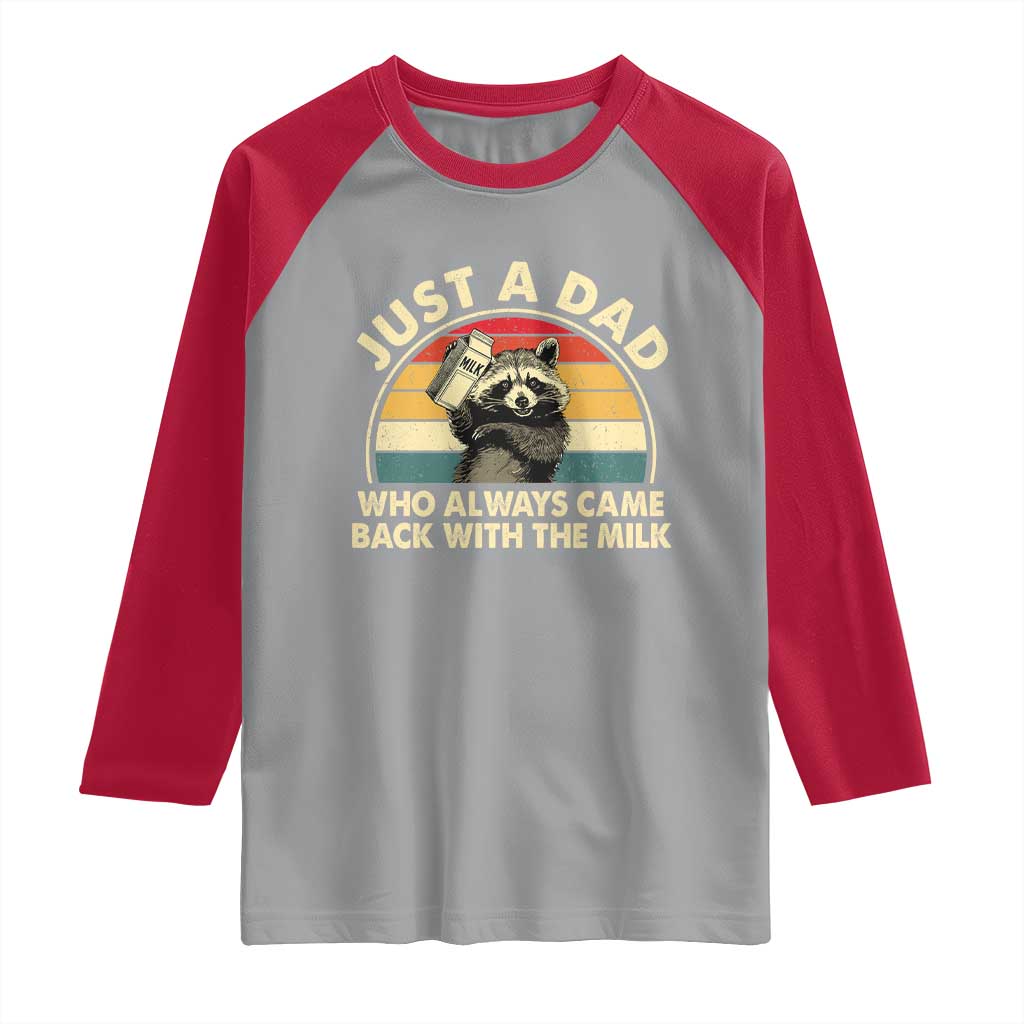 Funny Just A Dad Who Always Came Back With The Milk Raglan Shirt Racoon Dad Father's Day