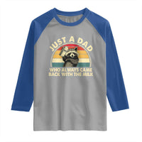 Funny Just A Dad Who Always Came Back With The Milk Raglan Shirt Racoon Dad Father's Day