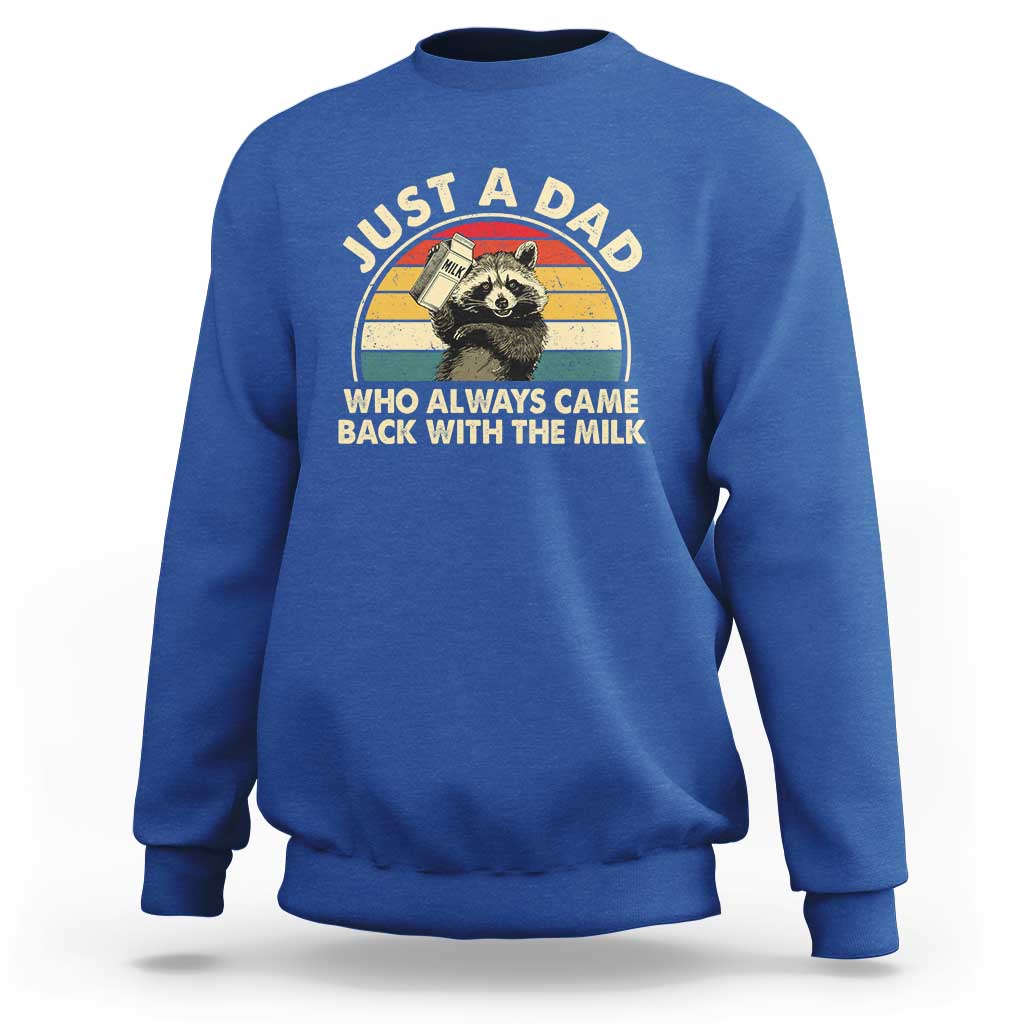 Funny Just A Dad Who Always Came Back With The Milk Sweatshirt Racoon Dad Father's Day