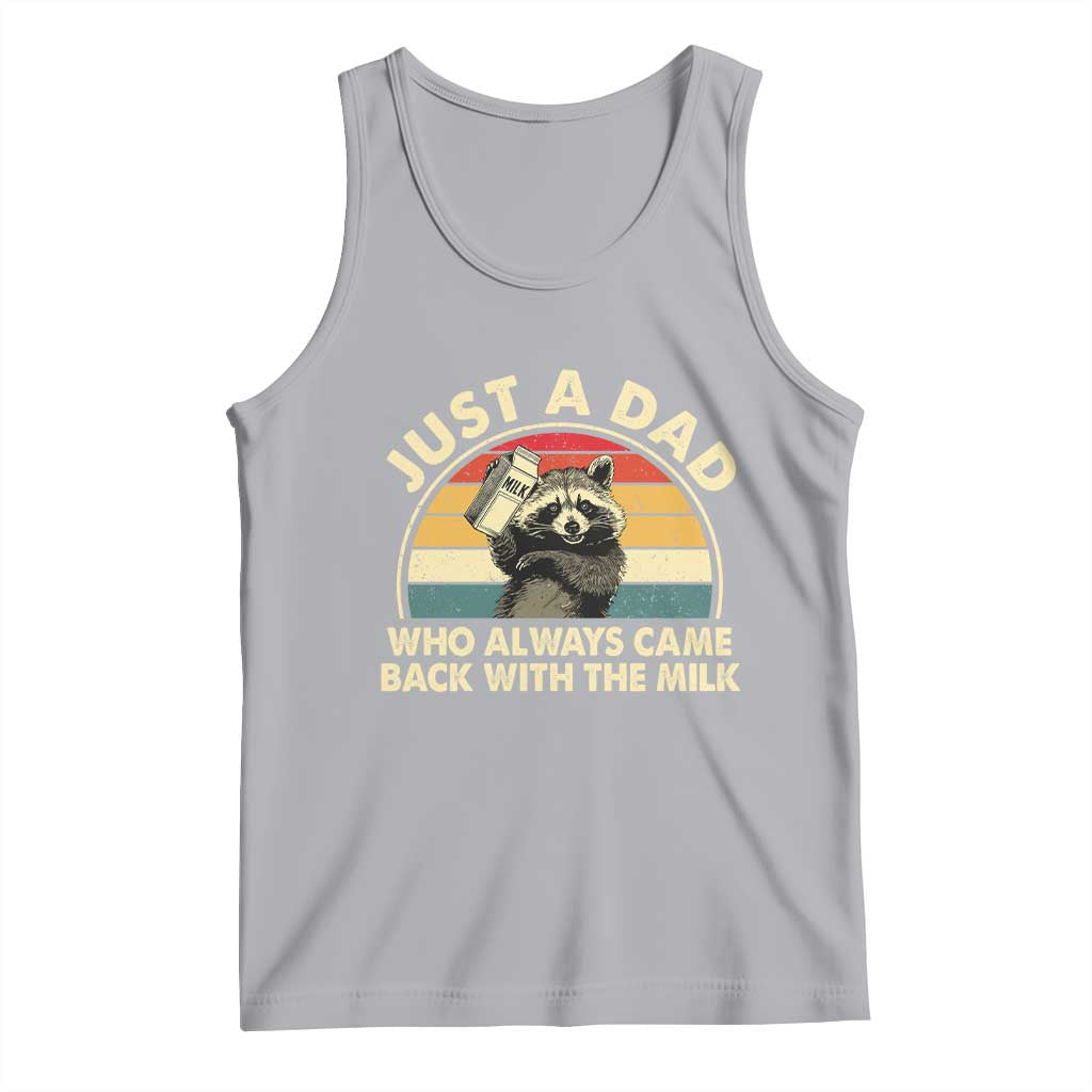 Funny Just A Dad Who Always Came Back With The Milk Tank Top Racoon Dad Father's Day