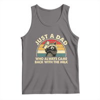 Funny Just A Dad Who Always Came Back With The Milk Tank Top Racoon Dad Father's Day