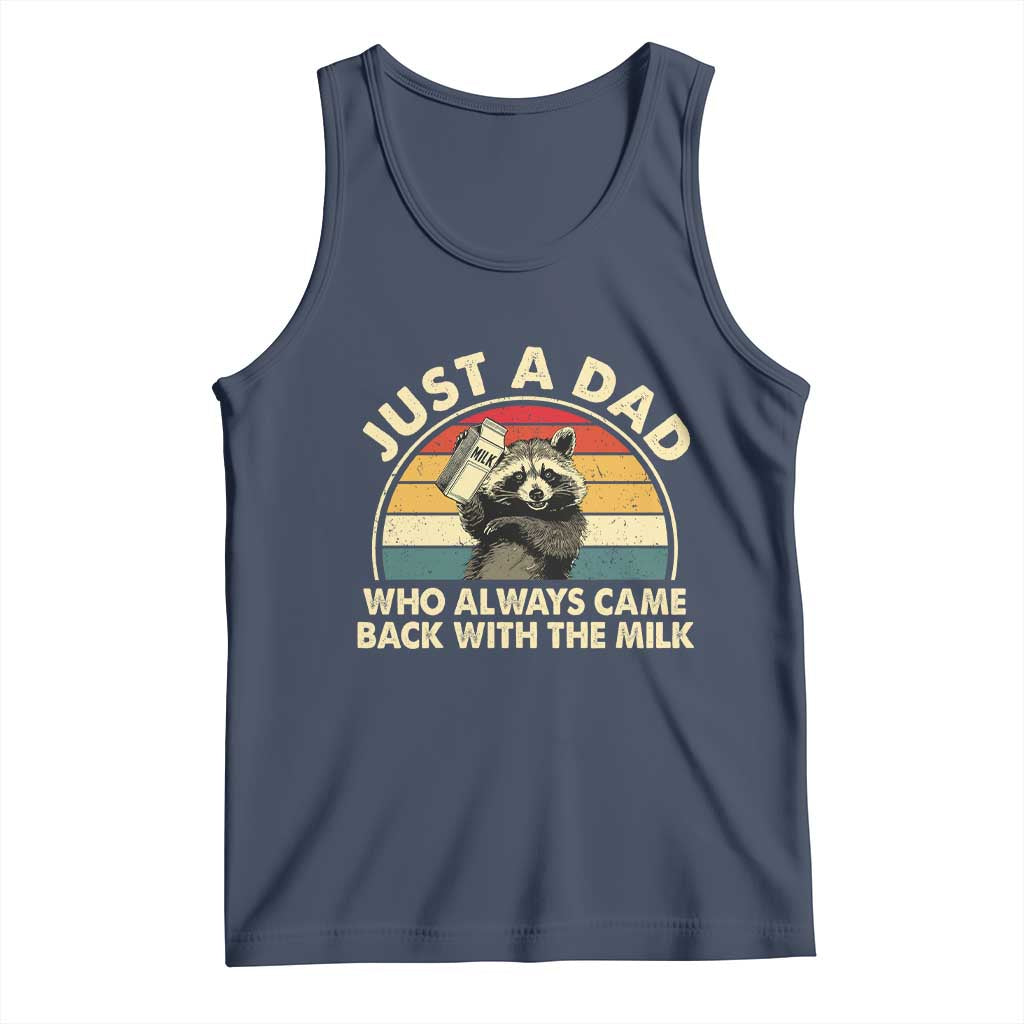 Funny Just A Dad Who Always Came Back With The Milk Tank Top Racoon Dad Father's Day