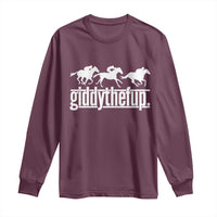 Funny Giddythefup Derby Day Long Sleeve Shirt Vintage Giddy Up Horse Racing