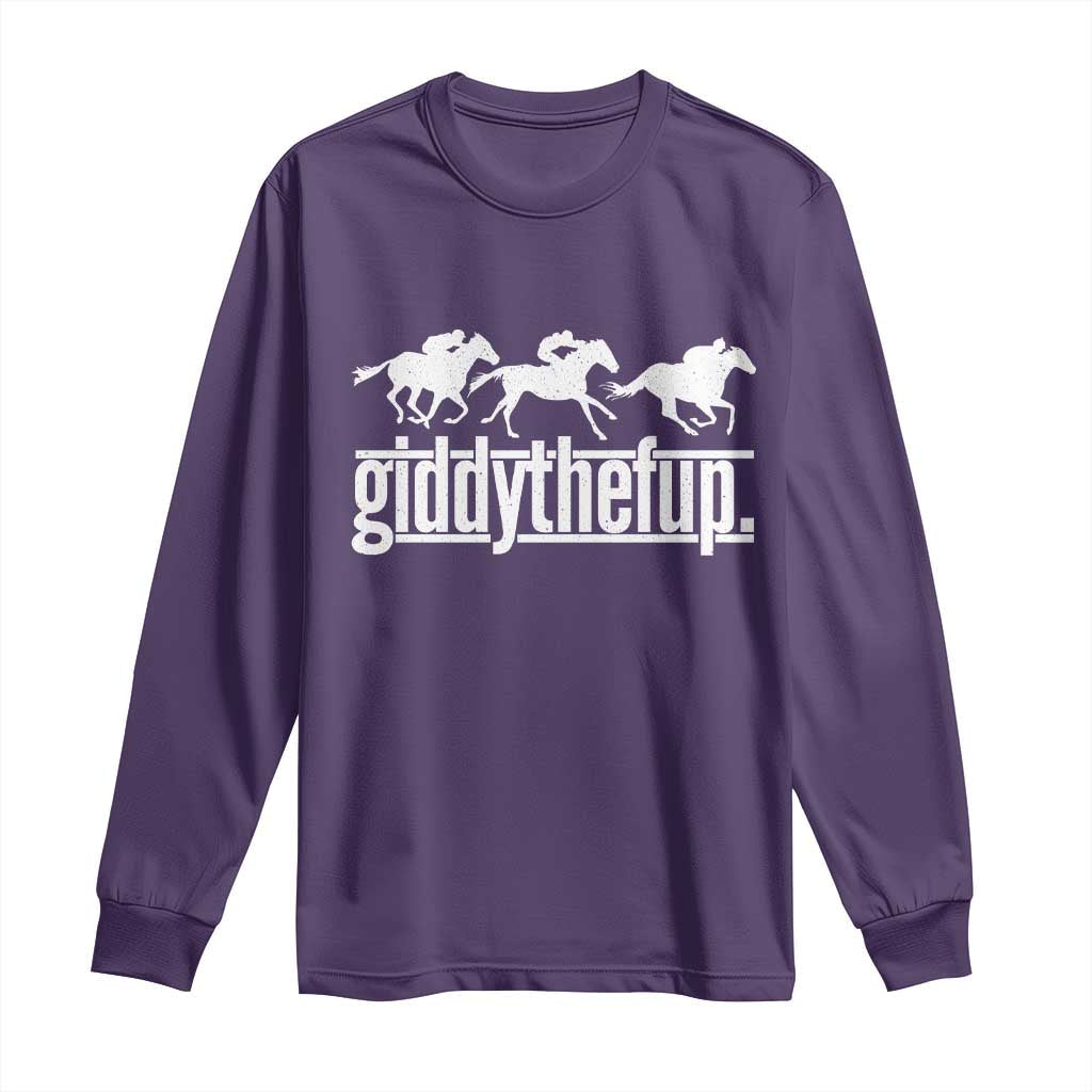 Funny Giddythefup Derby Day Long Sleeve Shirt Vintage Giddy Up Horse Racing