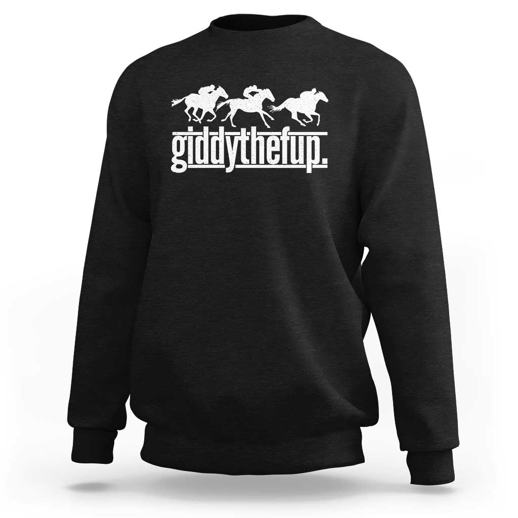 Funny Giddythefup Derby Day Sweatshirt Vintage Giddy Up Horse Racing