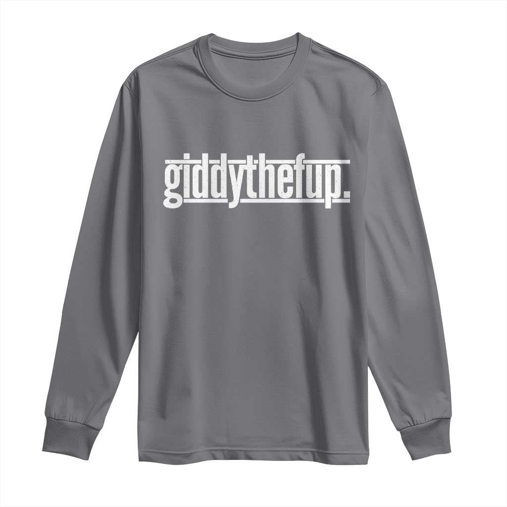 Funny Giddythefup Derby Day Long Sleeve Shirt Derby Giddy Up Horse Racing