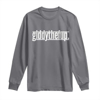 Funny Giddythefup Derby Day Long Sleeve Shirt Derby Giddy Up Horse Racing