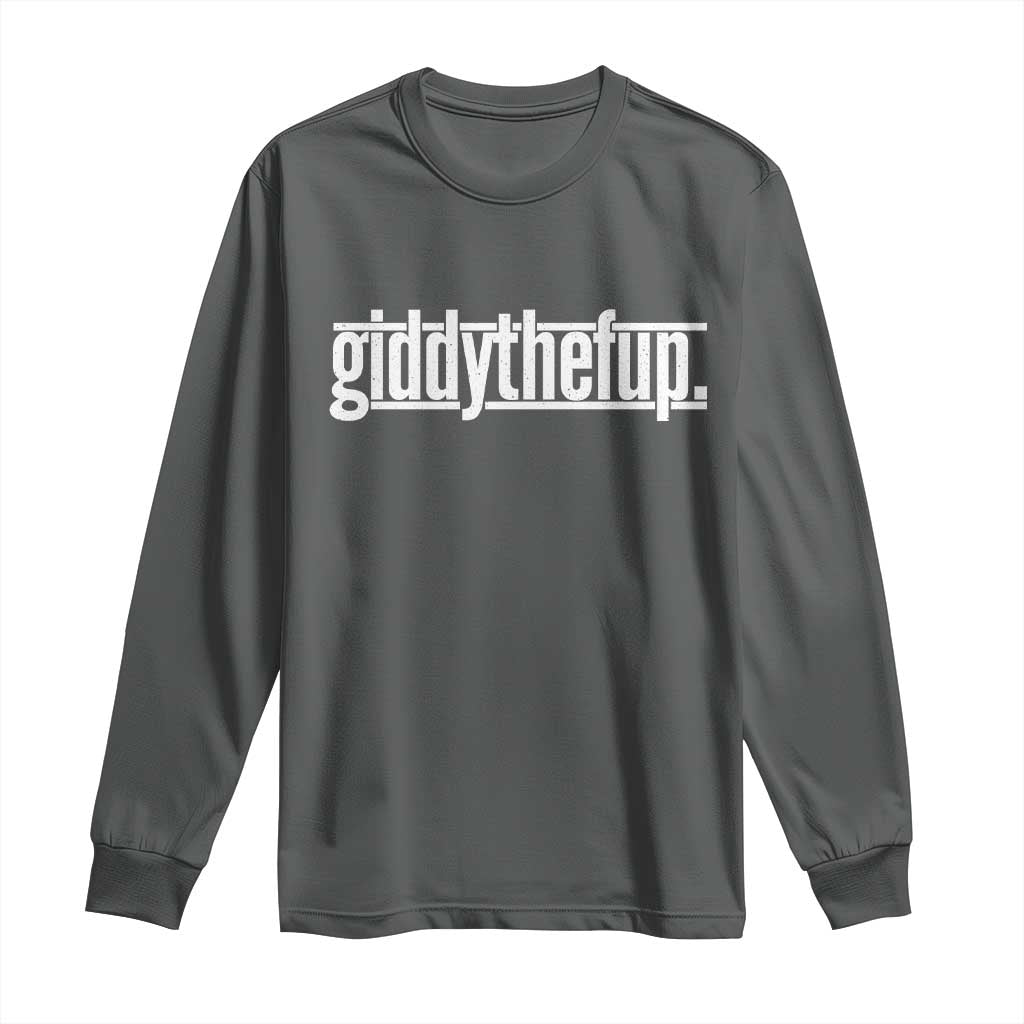Funny Giddythefup Derby Day Long Sleeve Shirt Derby Giddy Up Horse Racing