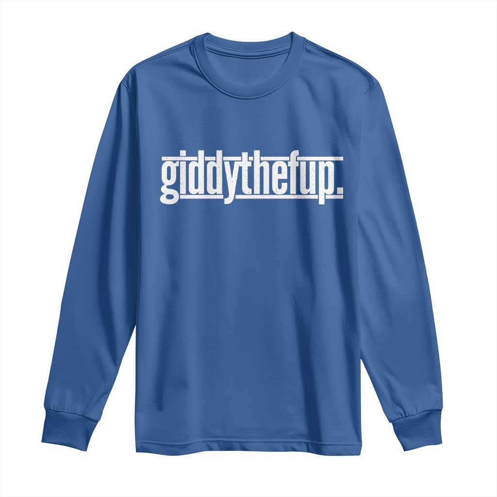 Funny Giddythefup Derby Day Long Sleeve Shirt Derby Giddy Up Horse Racing