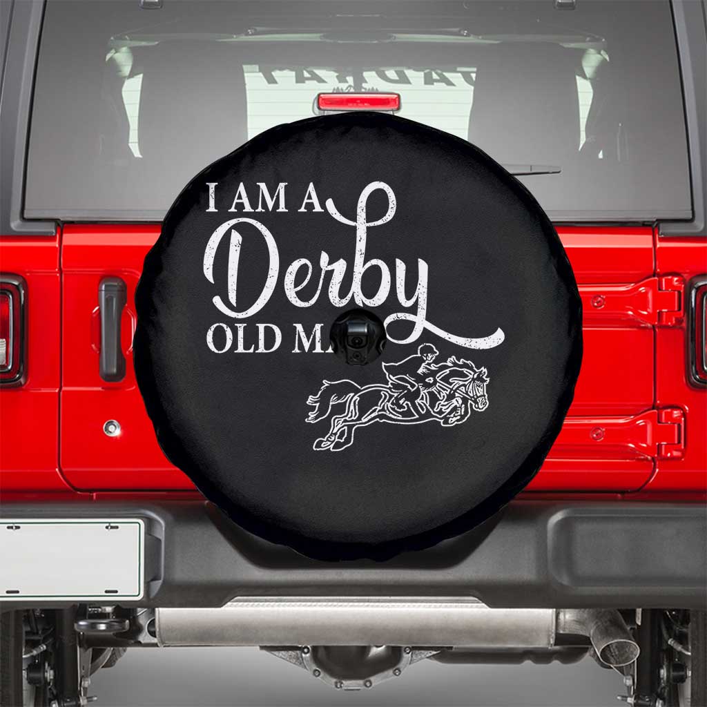 Funny I Am A Derby Old Man Spare Tire Cover Derby Day Horse Racing