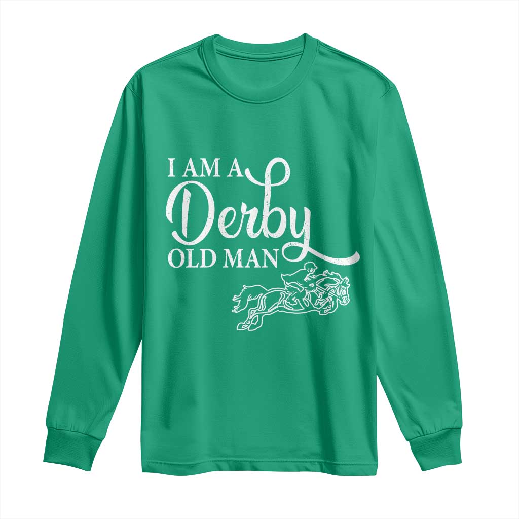 Funny I Am A Derby Old Man Long Sleeve Shirt Derby Day Horse Racing