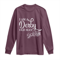 Funny I Am A Derby Old Man Long Sleeve Shirt Derby Day Horse Racing