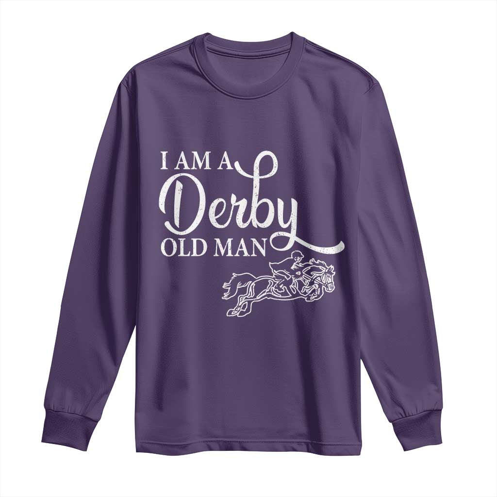 Funny I Am A Derby Old Man Long Sleeve Shirt Derby Day Horse Racing